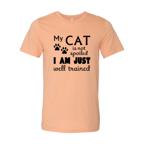 My Cat Is Not Spoiled Shirt